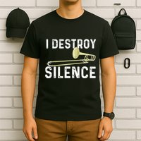 I Destroy Silence Trombonist Trombone Player Marching Band T-Shirt