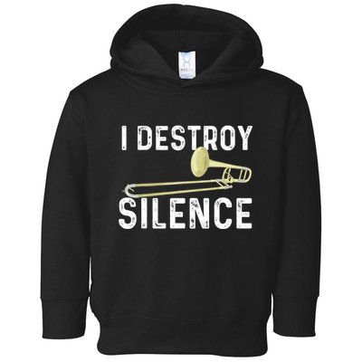 I Destroy Silence Trombonist Trombone Player Marching Band Toddler Hoodie