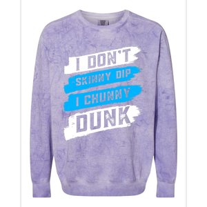 I Dont Skinny Dip I Chunky Dunk Colorblast Crewneck Sweatshirt