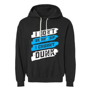 I Dont Skinny Dip I Chunky Dunk Garment-Dyed Fleece Hoodie