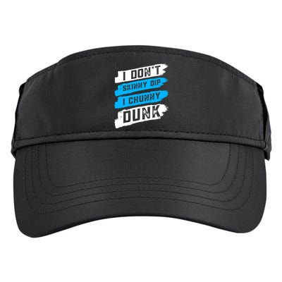 I Dont Skinny Dip I Chunky Dunk Adult Drive Performance Visor