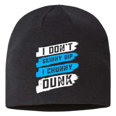 I Dont Skinny Dip I Chunky Dunk Sustainable Beanie