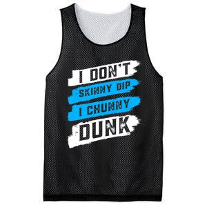 I Dont Skinny Dip I Chunky Dunk Mesh Reversible Basketball Jersey Tank