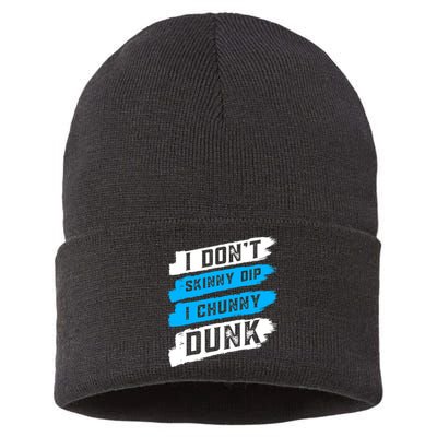 I Dont Skinny Dip I Chunky Dunk Sustainable Knit Beanie