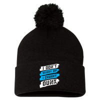 I Dont Skinny Dip I Chunky Dunk Pom Pom 12in Knit Beanie