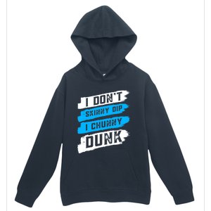 I Dont Skinny Dip I Chunky Dunk Urban Pullover Hoodie