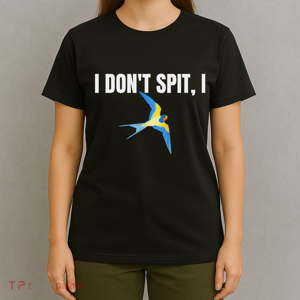 I Dont Spit I Swallow Funny Bird Watching Party Bbq Party T-Shirt