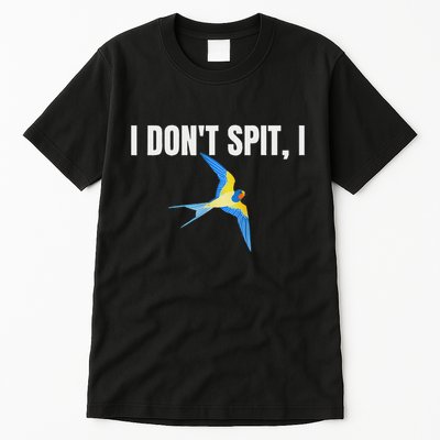 I Dont Spit I Swallow Funny Bird Watching Party Bbq Party Tall T-Shirt