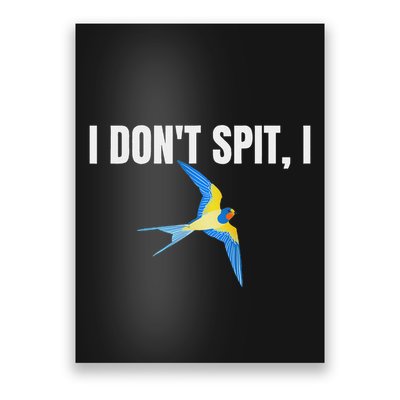 I Dont Spit I Swallow Funny Bird Watching Party Bbq Party Poster