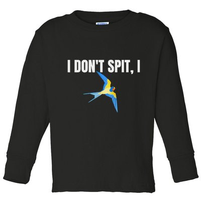 I Dont Spit I Swallow Funny Bird Watching Party Bbq Party Toddler Long Sleeve Shirt