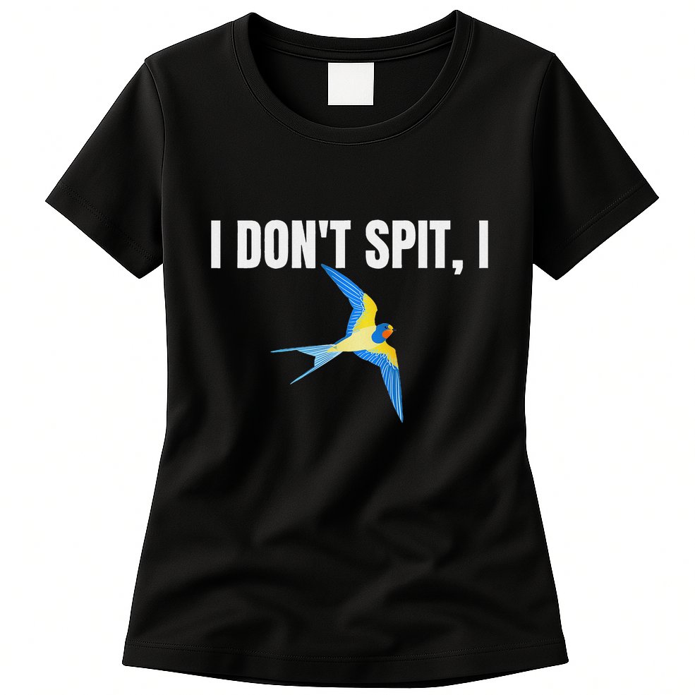 I Dont Spit I Swallow Funny Bird Watching Party Bbq Party Womens T-Shirt