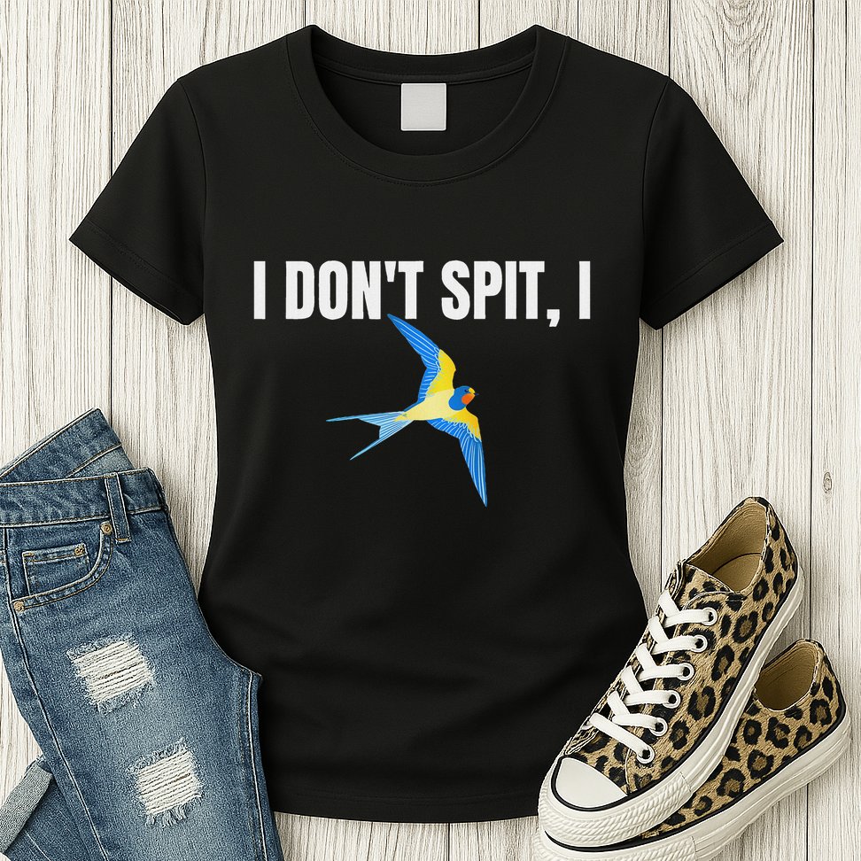 I Dont Spit I Swallow Funny Bird Watching Party Bbq Party Womens T-Shirt