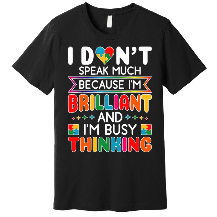 I Dont Speak Much Brilliant Autism Autistic Boy Girl Premium T-Shirt