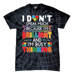 I Dont Speak Much Brilliant Autism Autistic Boy Girl Tie-Dye T-Shirt