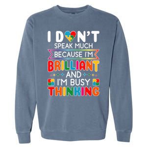 I Dont Speak Much Brilliant Autism Autistic Boy Girl Garment-Dyed Sweatshirt