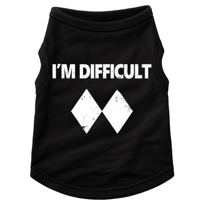 I'm Difficult Skiing Skier Snowboard Double Black Diamonds Doggie Tank