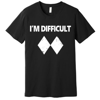 I'm Difficult Skiing Skier Snowboard Double Black Diamonds Premium T-Shirt