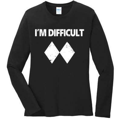 I'm Difficult Skiing Skier Snowboard Double Black Diamonds Ladies Long Sleeve Shirt