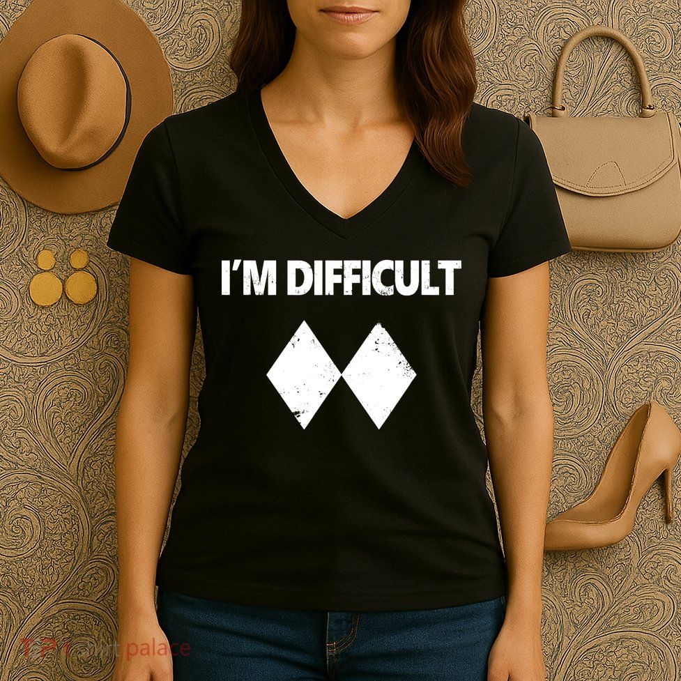 I'm Difficult Skiing Skier Snowboard Double Black Diamonds Women's V-Neck T-Shirt