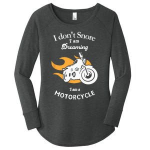 I Dont Snore I Am Dreaming I Am A Motorcycle Women's Perfect Tri Tunic Long Sleeve Shirt