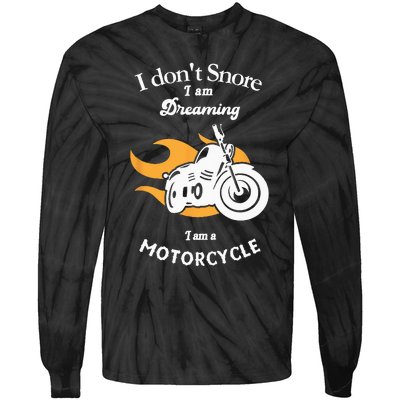 I Dont Snore I Am Dreaming I Am A Motorcycle Tie-Dye Long Sleeve Shirt