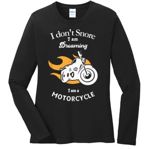 I Dont Snore I Am Dreaming I Am A Motorcycle Ladies Long Sleeve Shirt