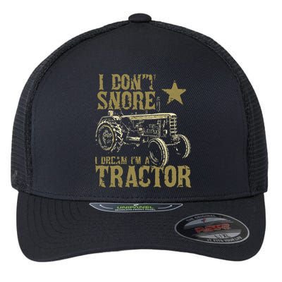 I Dont Snore I Dream Im A Tractor Shirts Funny Tractor Gift Flexfit Unipanel Trucker Cap