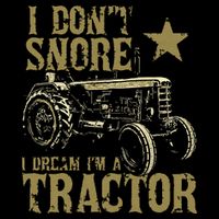 I Dont Snore I Dream Im A Tractor Shirts Funny Tractor Gift City Backpack