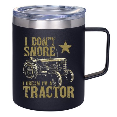 I Dont Snore I Dream Im A Tractor Shirts Funny Tractor Gift 12oz Stainless Steel Coffee Mug