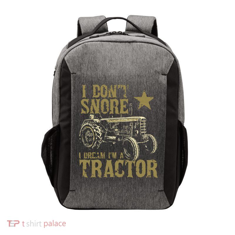 I Dont Snore I Dream Im A Tractor Shirts Funny Tractor Gift Vector Backpack