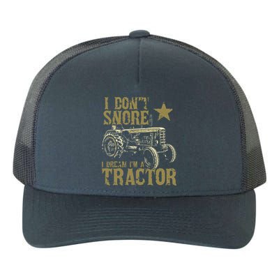 I Dont Snore I Dream Im A Tractor Shirts Funny Tractor Gift Yupoong Adult 5-Panel Trucker Hat