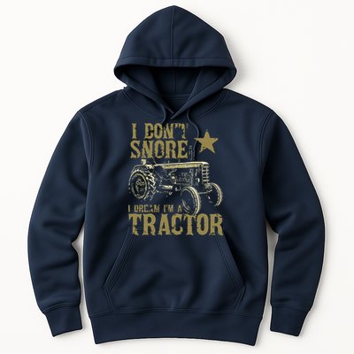 I Dont Snore I Dream Im A Tractor Shirts Funny Tractor Gift Hoodie