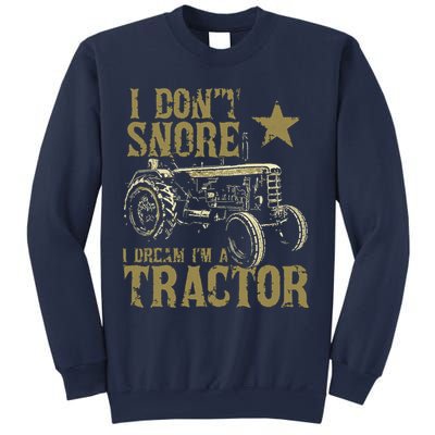 I Dont Snore I Dream Im A Tractor Shirts Funny Tractor Gift Sweatshirt