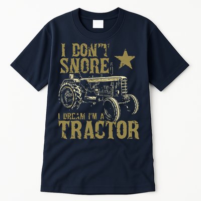 I Dont Snore I Dream Im A Tractor Shirts Funny Tractor Gift Tall T-Shirt