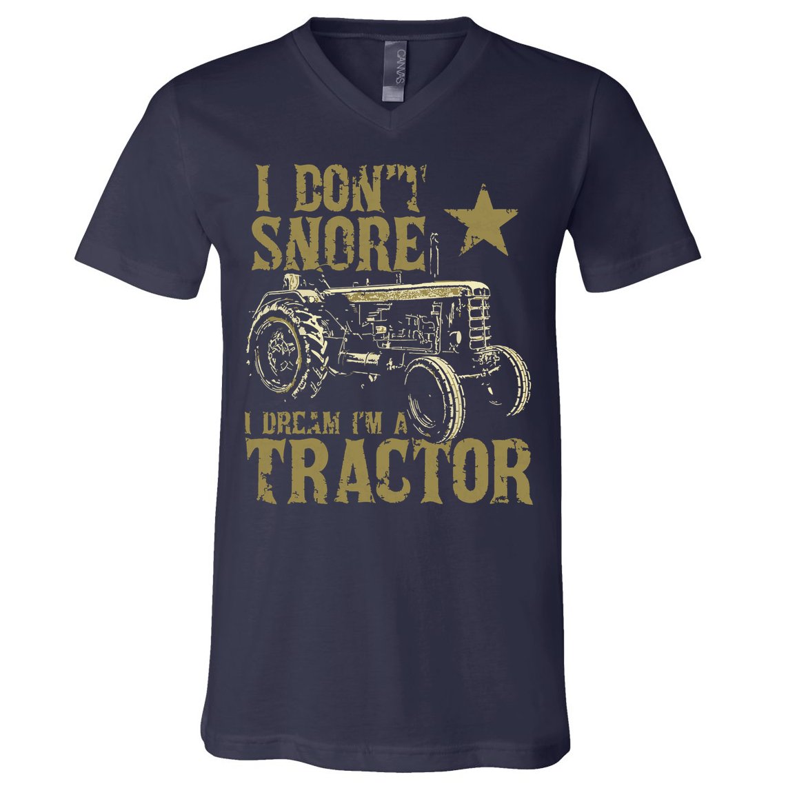 I Dont Snore I Dream Im A Tractor Shirts Funny Tractor Gift V-Neck T-Shirt