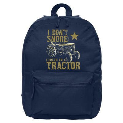 I Dont Snore I Dream Im A Tractor Shirts Funny Tractor Gift 16 in Basic Backpack