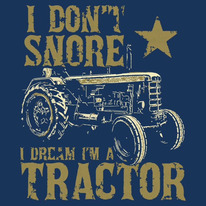 I Dont Snore I Dream Im A Tractor Shirts Funny Tractor Gift Premium T-Shirt