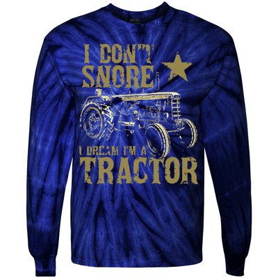 I Dont Snore I Dream Im A Tractor Shirts Funny Tractor Gift Tie-Dye Long Sleeve Shirt