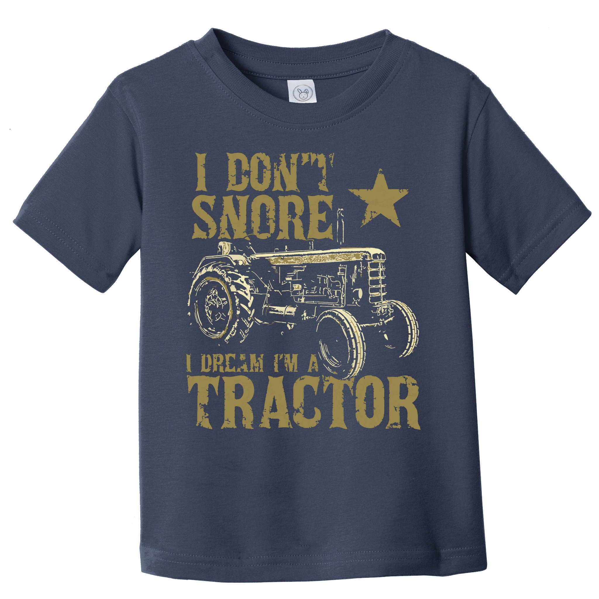 I Dont Snore I Dream Im A Tractor Shirts Funny Tractor Gift Toddler T-Shirt