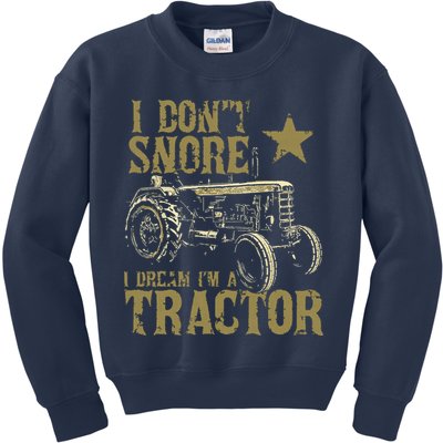 I Dont Snore I Dream Im A Tractor Shirts Funny Tractor Gift Kids Sweatshirt