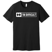 I'm Difficult Skiing Skier Snowboard Double Black Diamonds Premium T-Shirt