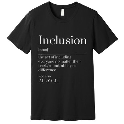 Inclusion Definition Southern Style All Yall Neurodivergent Premium T-Shirt