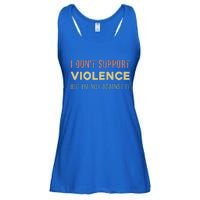 I DonT Support Violence But IM Not Against It Ladies Essential Flowy Tank