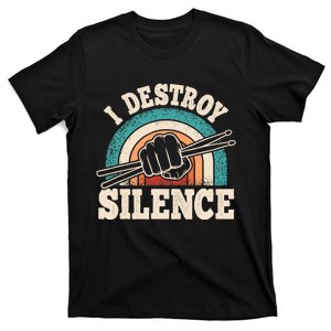 I Destroy Silence Retro Drummer Funny Drumming Lover Drum T-Shirt