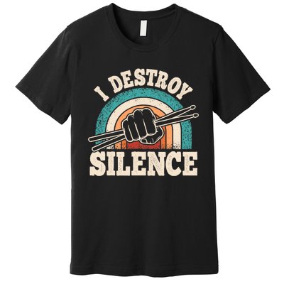 I Destroy Silence Retro Drummer Funny Drumming Lover Drum Premium T-Shirt