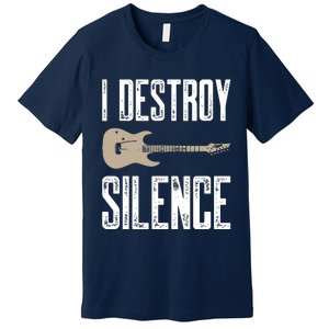 I Destroy Silence Electric Guitars Guitarist Guitar Player Premium T-Shirt