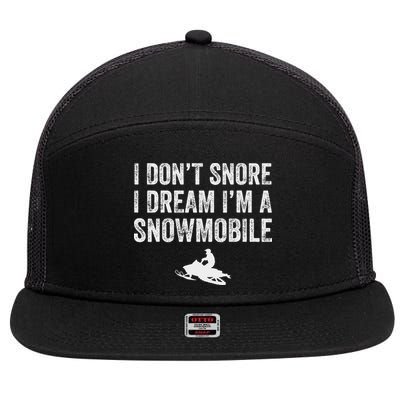I DonT Snore I Dream IM A Snowmobile Funny Snoring 7 Panel Mesh Trucker Snapback Hat
