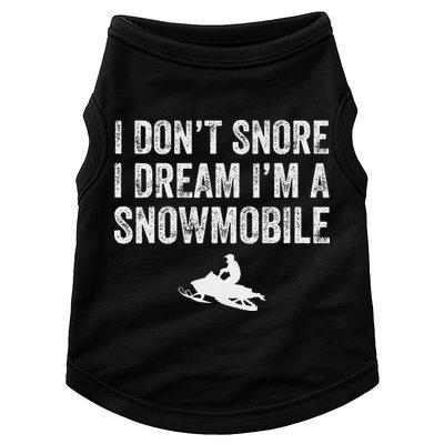 I DonT Snore I Dream IM A Snowmobile Funny Snoring Doggie Tank