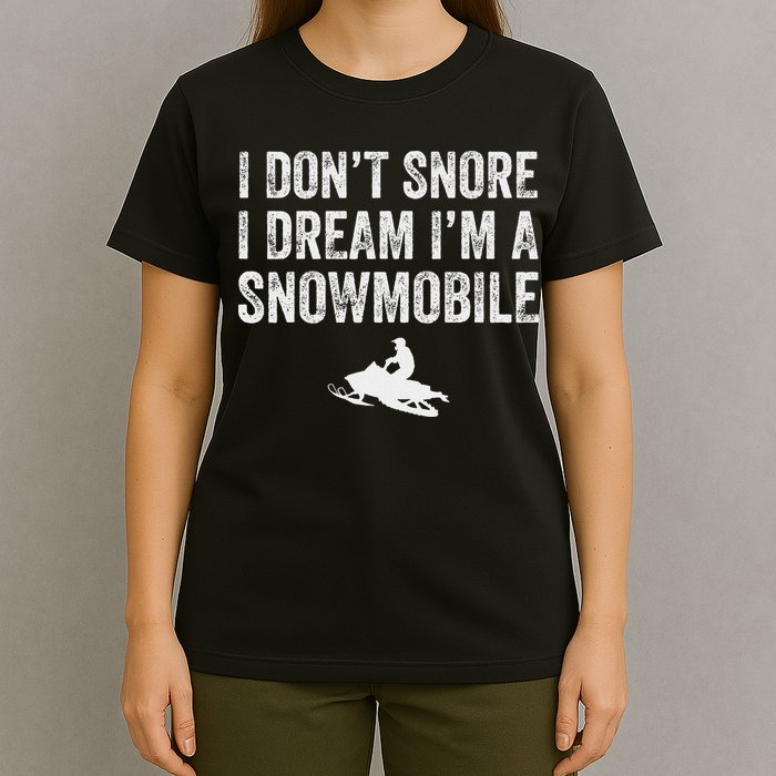 I DonT Snore I Dream IM A Snowmobile Funny Snoring T-Shirt