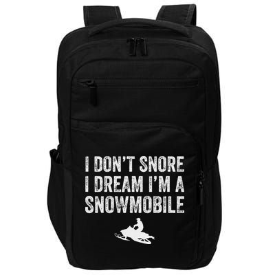 I DonT Snore I Dream IM A Snowmobile Funny Snoring Impact Tech Backpack